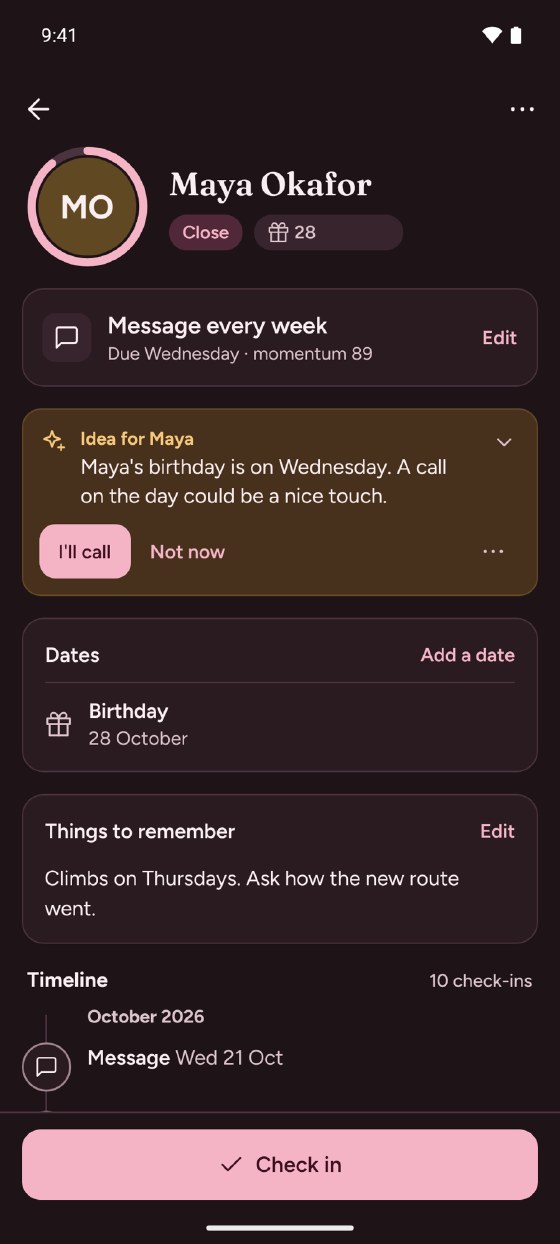 A friend on an Android phone. Maya Okafor in the Close circle, with a ring at 89. Her goal is a message every week, and an idea suggests a call on her birthday on Wednesday. Her birthday and a note, "Climbs on Thursdays. Ask how the new route went.", are listed above her timeline of check-ins, with a Check in button at the bottom.