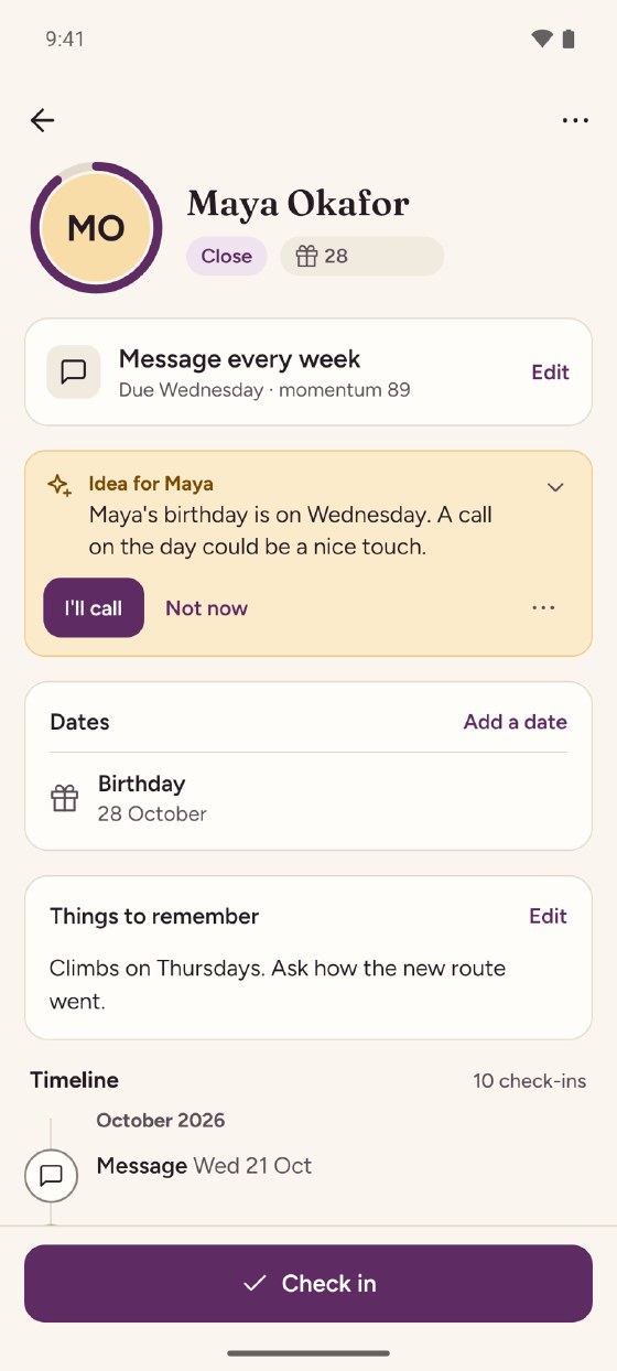 A friend on an Android phone. Maya Okafor in the Close circle, with a ring at 89. Her goal is a message every week, and an idea suggests a call on her birthday on Wednesday. Her birthday and a note, "Climbs on Thursdays. Ask how the new route went.", are listed above her timeline of check-ins, with a Check in button at the bottom.