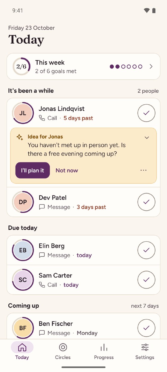 Today on an Android phone. A card says 2 of 6 goals are met this week. Under "It's been a while", Jonas Lindqvist is 5 days past a call, with the idea of planning a meet-up, and Dev Patel is 3 days past a message. Elin Berg and Sam Carter are due today, and Ben Fischer is coming up on Monday.