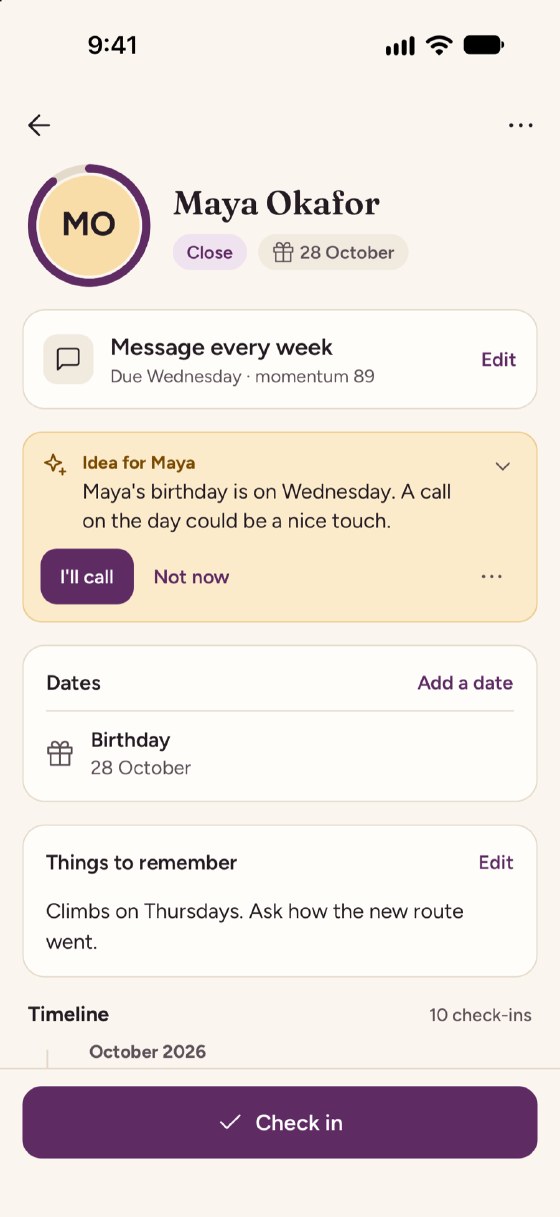 A friend on an iPhone. Maya Okafor in the Close circle, with a ring at 89. Her goal is a message every week, and an idea suggests a call on her birthday on Wednesday. Her birthday and a note, "Climbs on Thursdays. Ask how the new route went.", are listed above her timeline of check-ins, with a Check in button at the bottom.