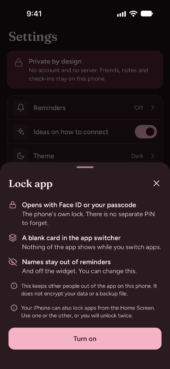 Lock app on an iPhone. A sheet titled "Lock app" lists what it does. It opens with the phone's own lock, with no separate PIN to forget. It shows a blank card in the app switcher. Names stay out of reminders and off the widget. A note says it does not encrypt data or a backup file. A button says "Turn on".