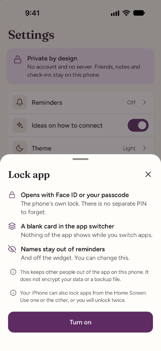 Lock app on an iPhone. A sheet titled "Lock app" lists what it does. It opens with the phone's own lock, with no separate PIN to forget. It shows a blank card in the app switcher. Names stay out of reminders and off the widget. A note says it does not encrypt data or a backup file. A button says "Turn on".